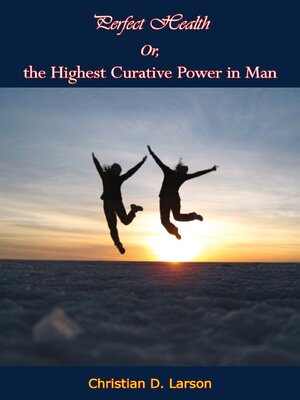 cover image of Perfect Health Or, the Highest Curative Power in Man